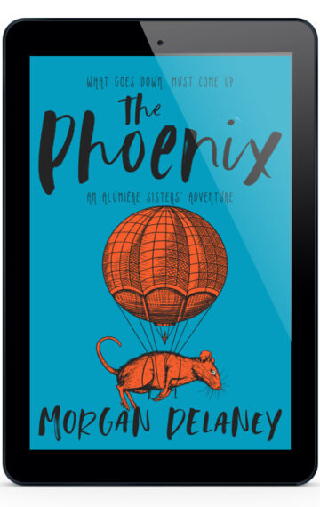The Phoenix: An Alumière Sisters’ Adventure!